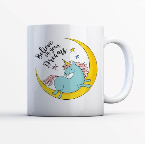 Believe In Unicorn Dreams Mug