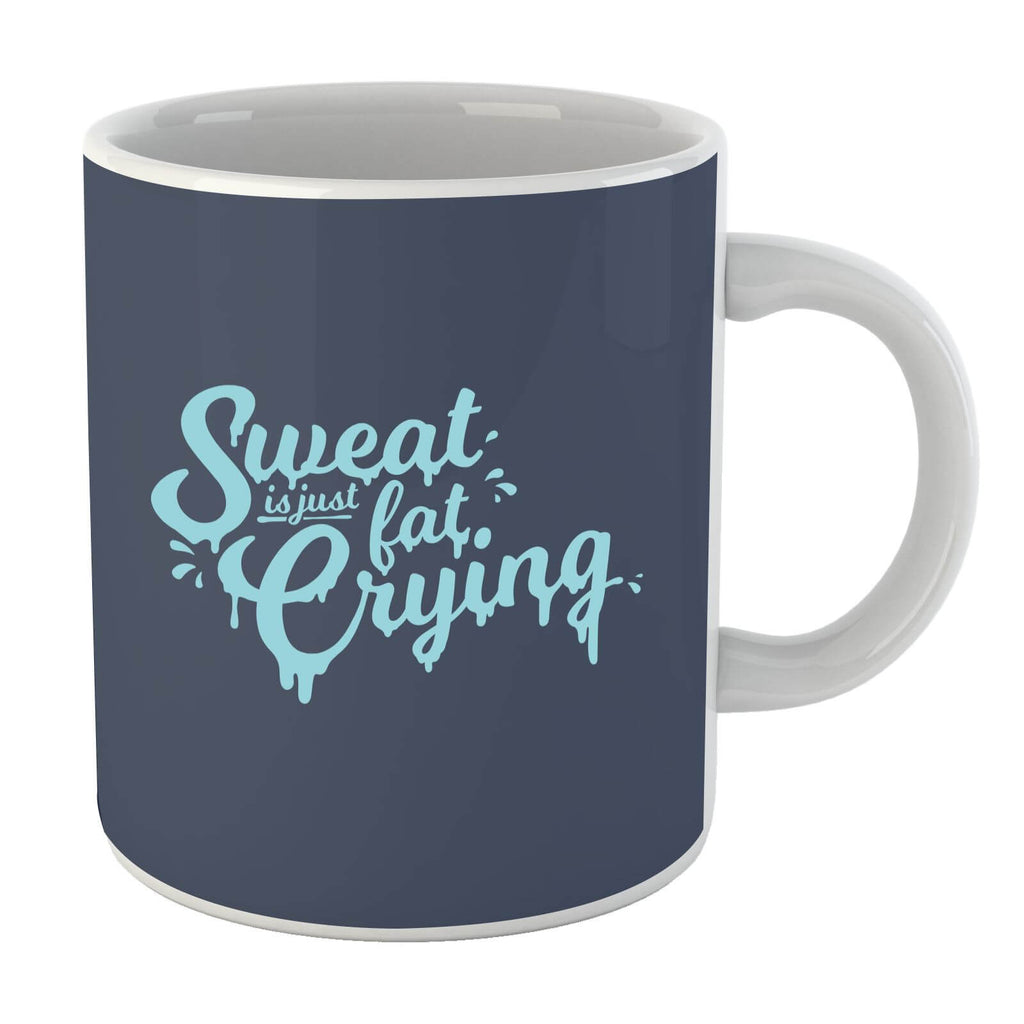 Sweat Is Just Fat Crying Mug