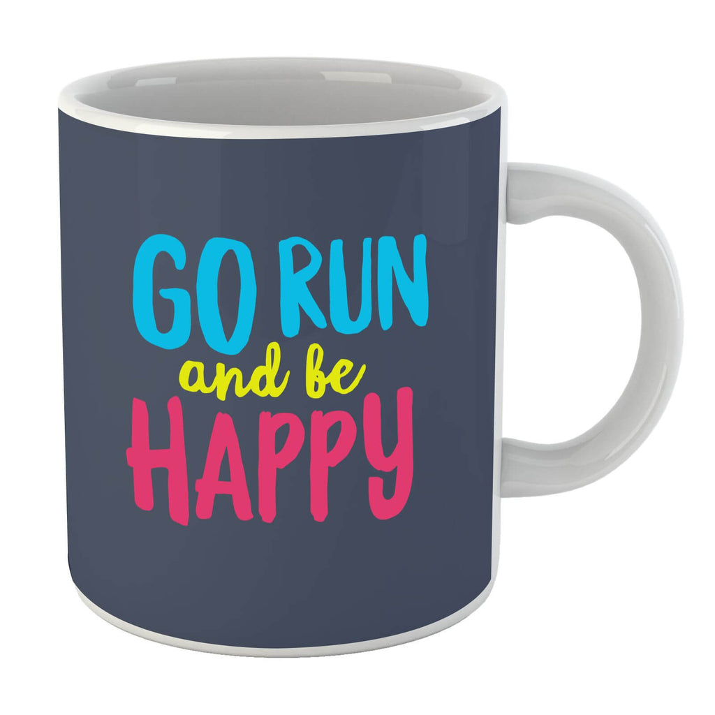 Go Run And Be Happy Mug