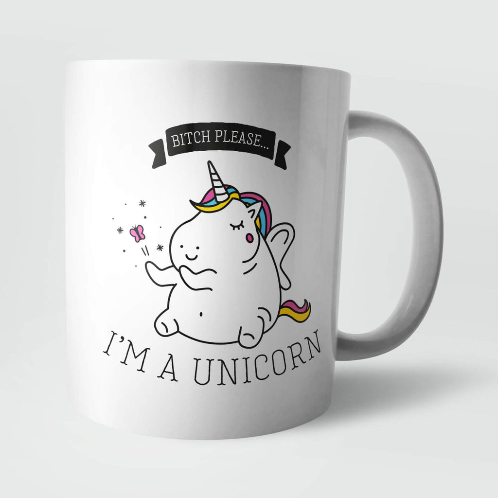 Bitch Please, I'm A Unicorn Mug