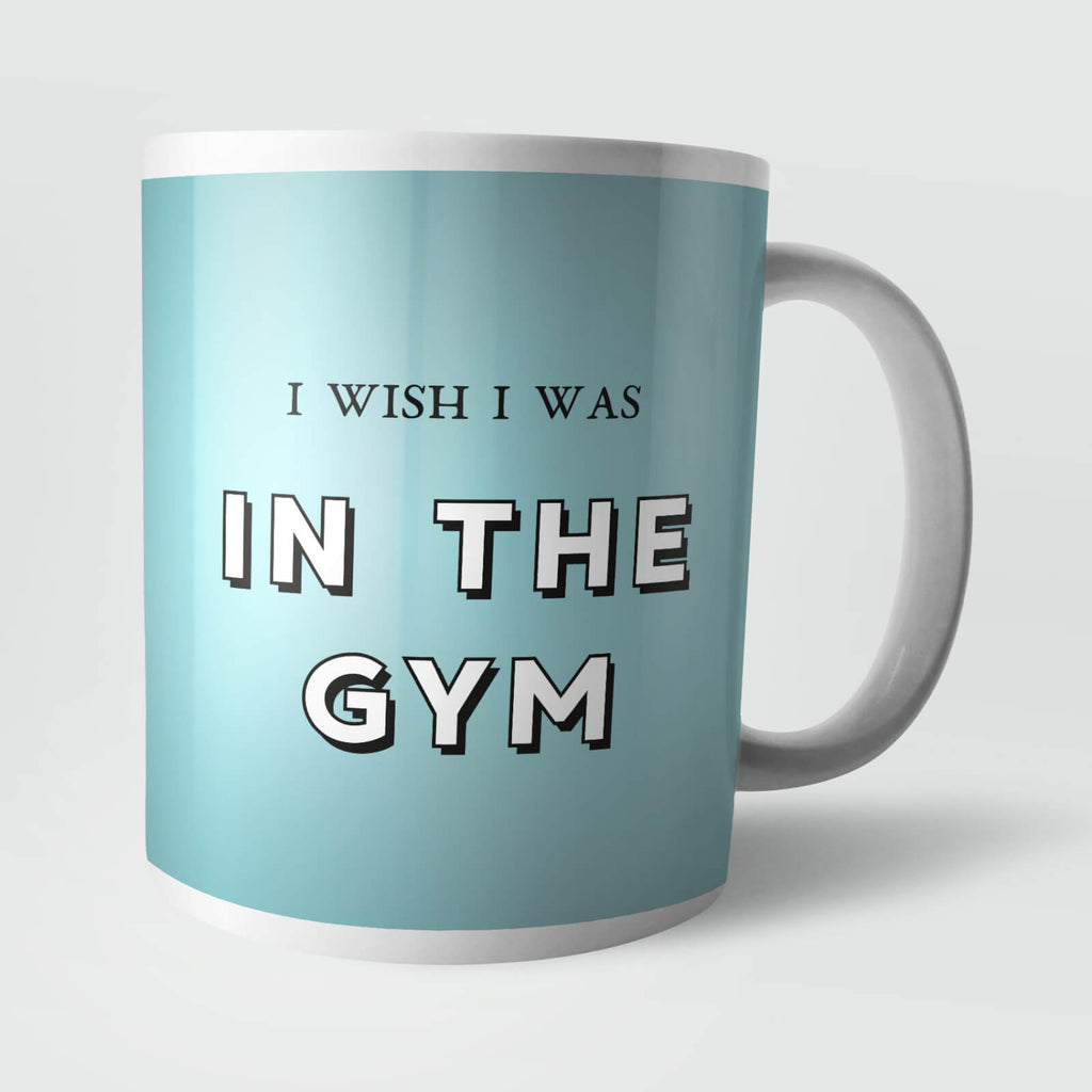 I Wish I Was In The Gym Mug
