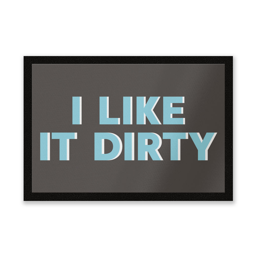 I Like It Dirty Entrance Mat