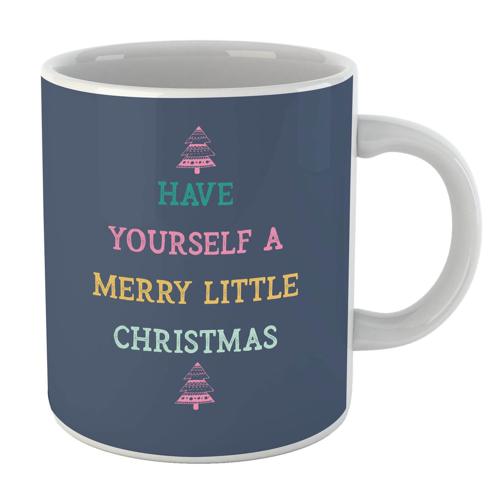 Have Yourself A Merry Little Christmas Mug