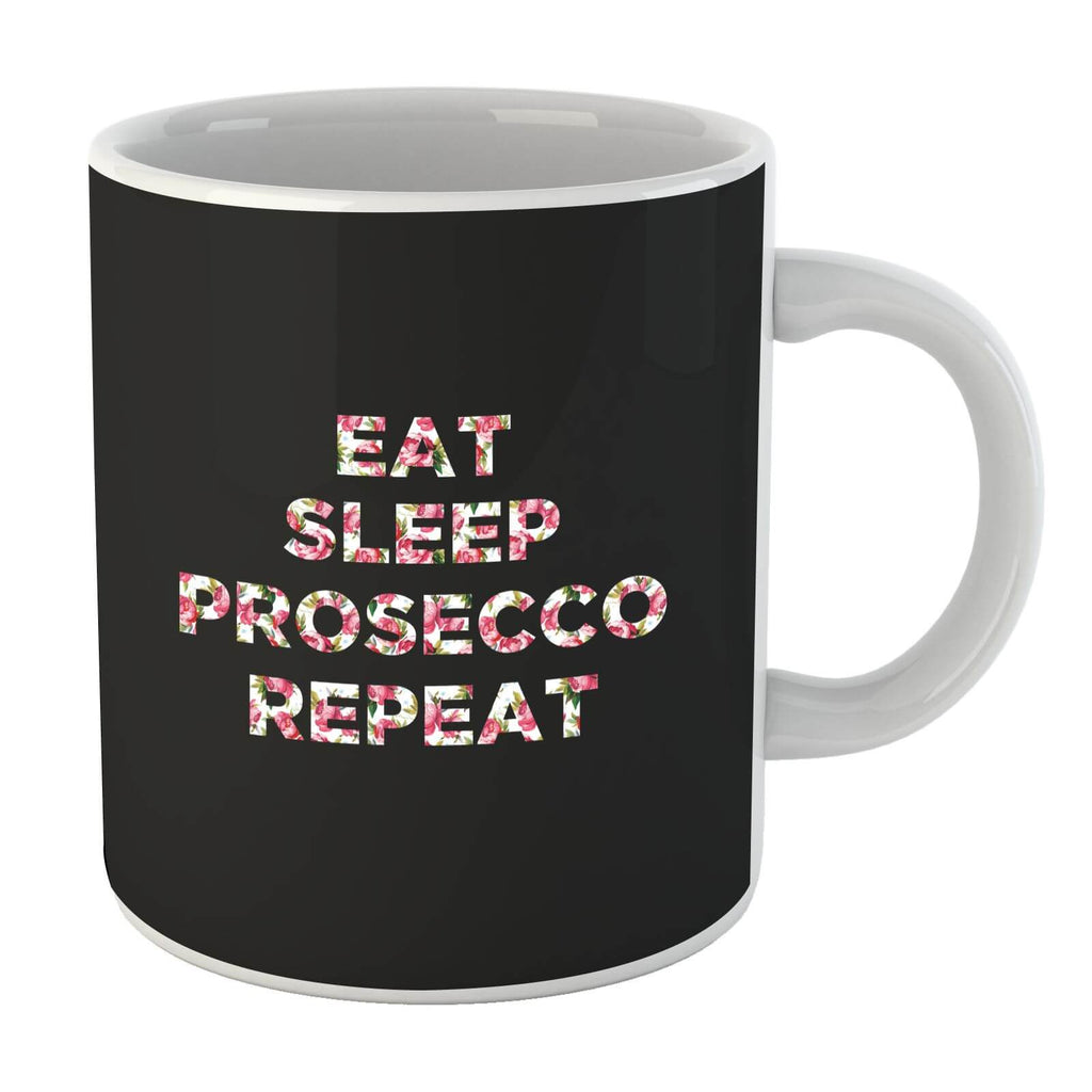 Eat Sleep Prosecco Repeat Mug