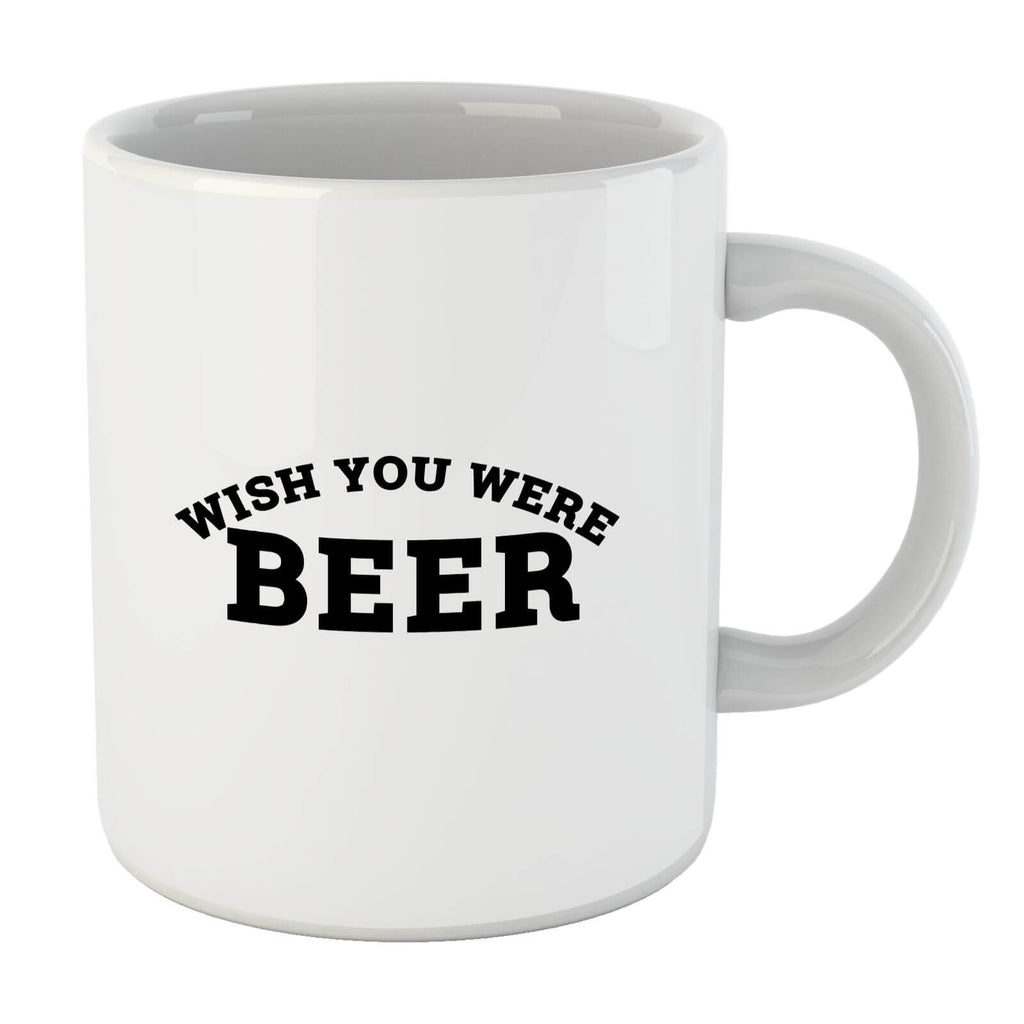 Wish You Were Beer Mug