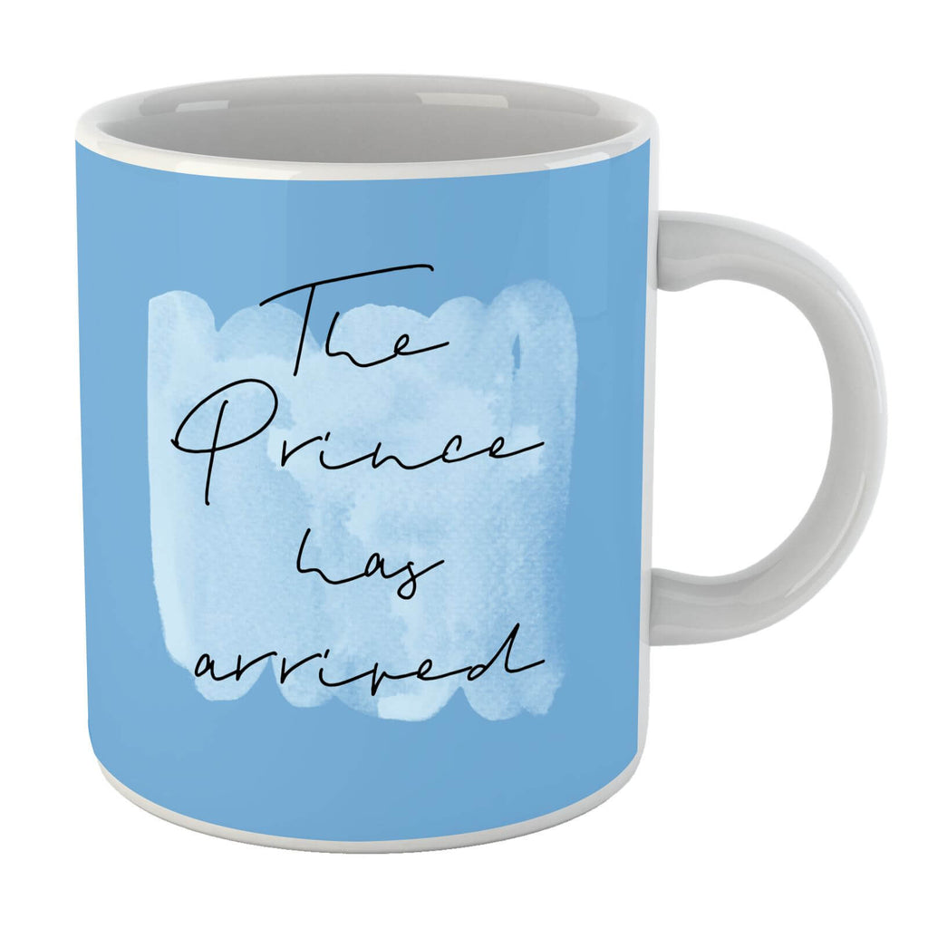 The Prince Has Arrived Mug