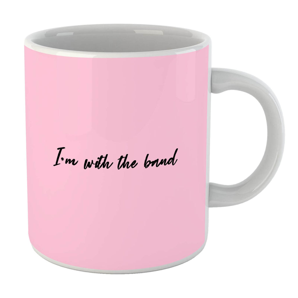 I'm With The Band Mug