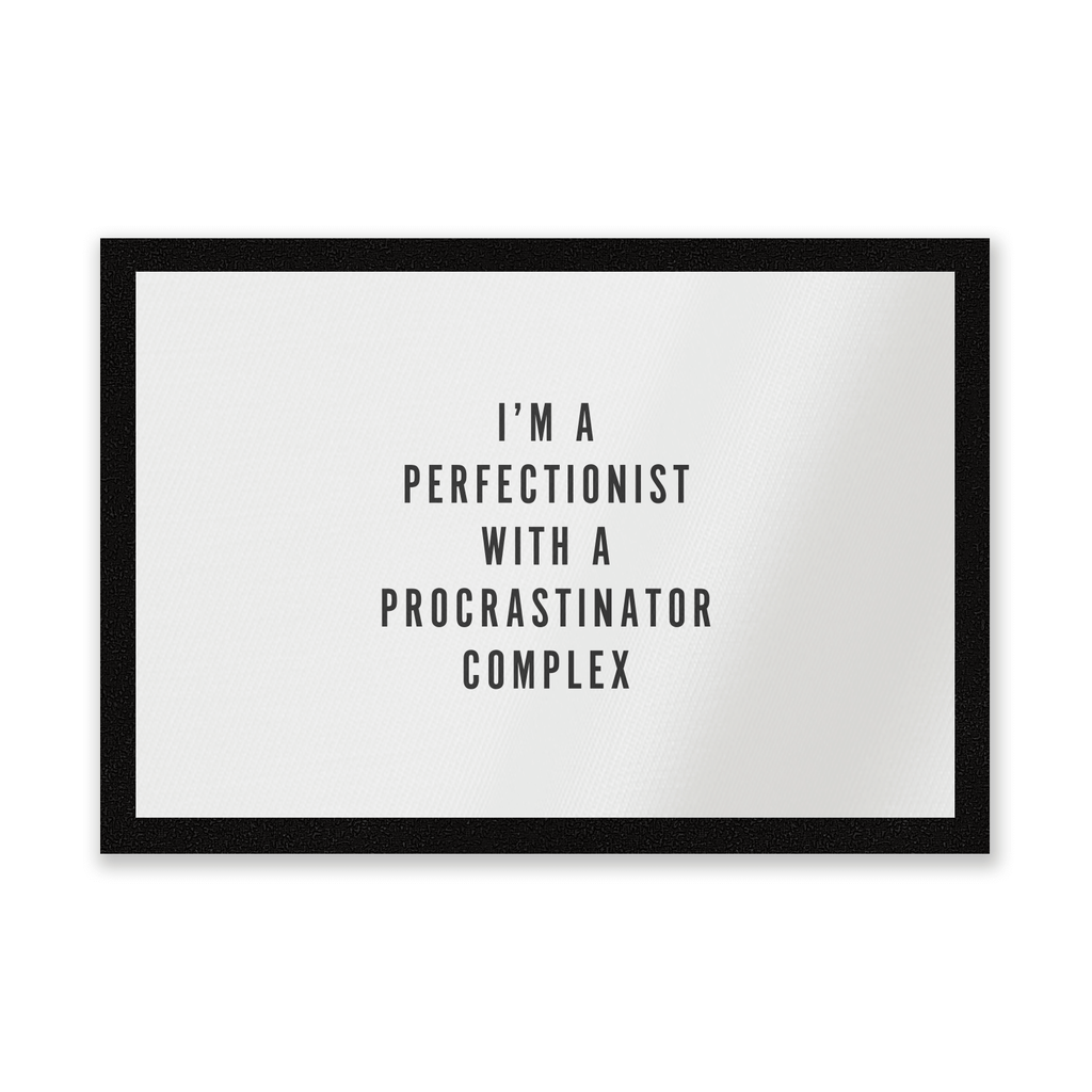 I'm A Perfectionist With A Procrastinator Complex Entrance Mat