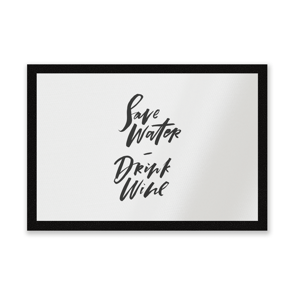 Save Water, Drink Wine Entrance Mat