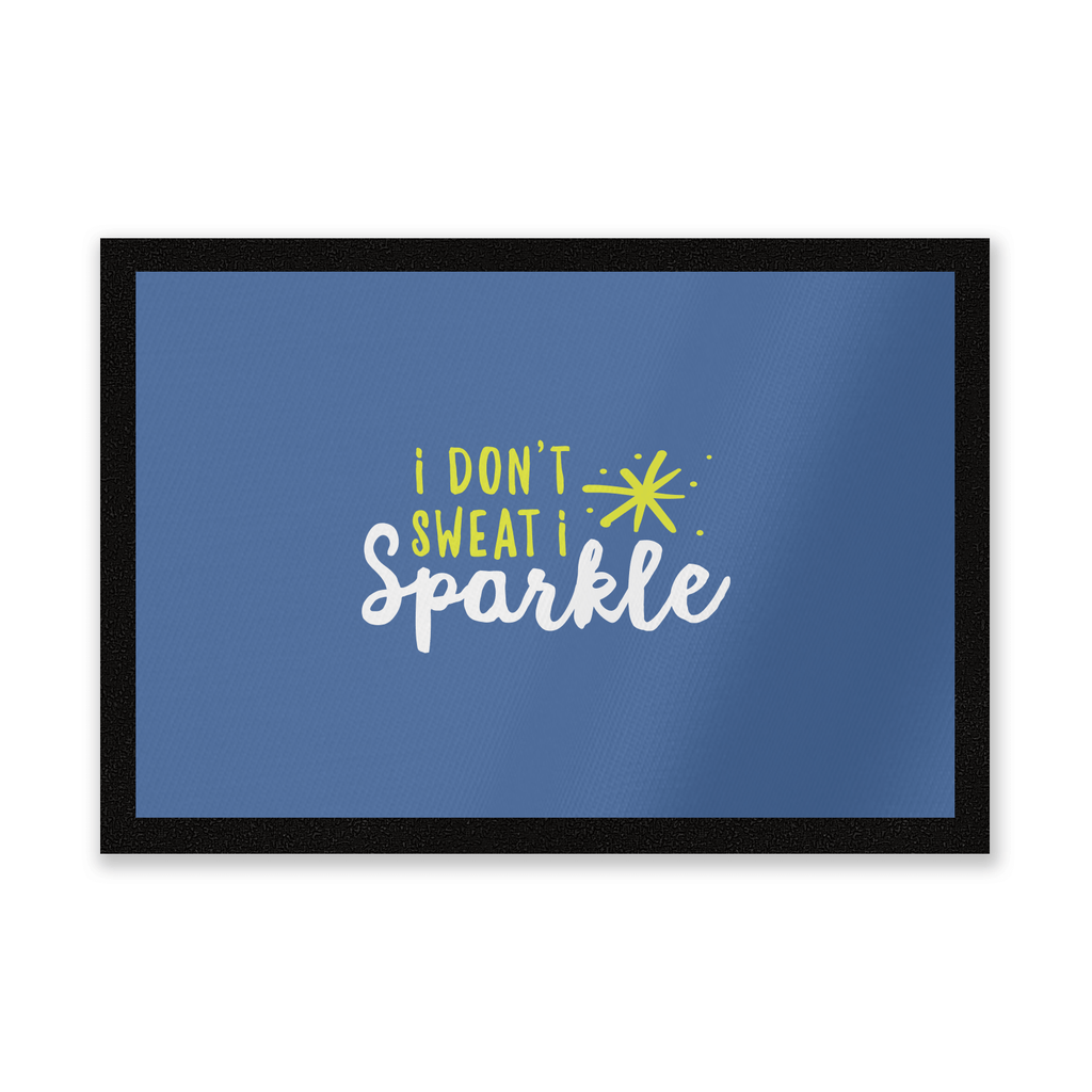 I Don't Sweat I Sparkle Entrance Mat