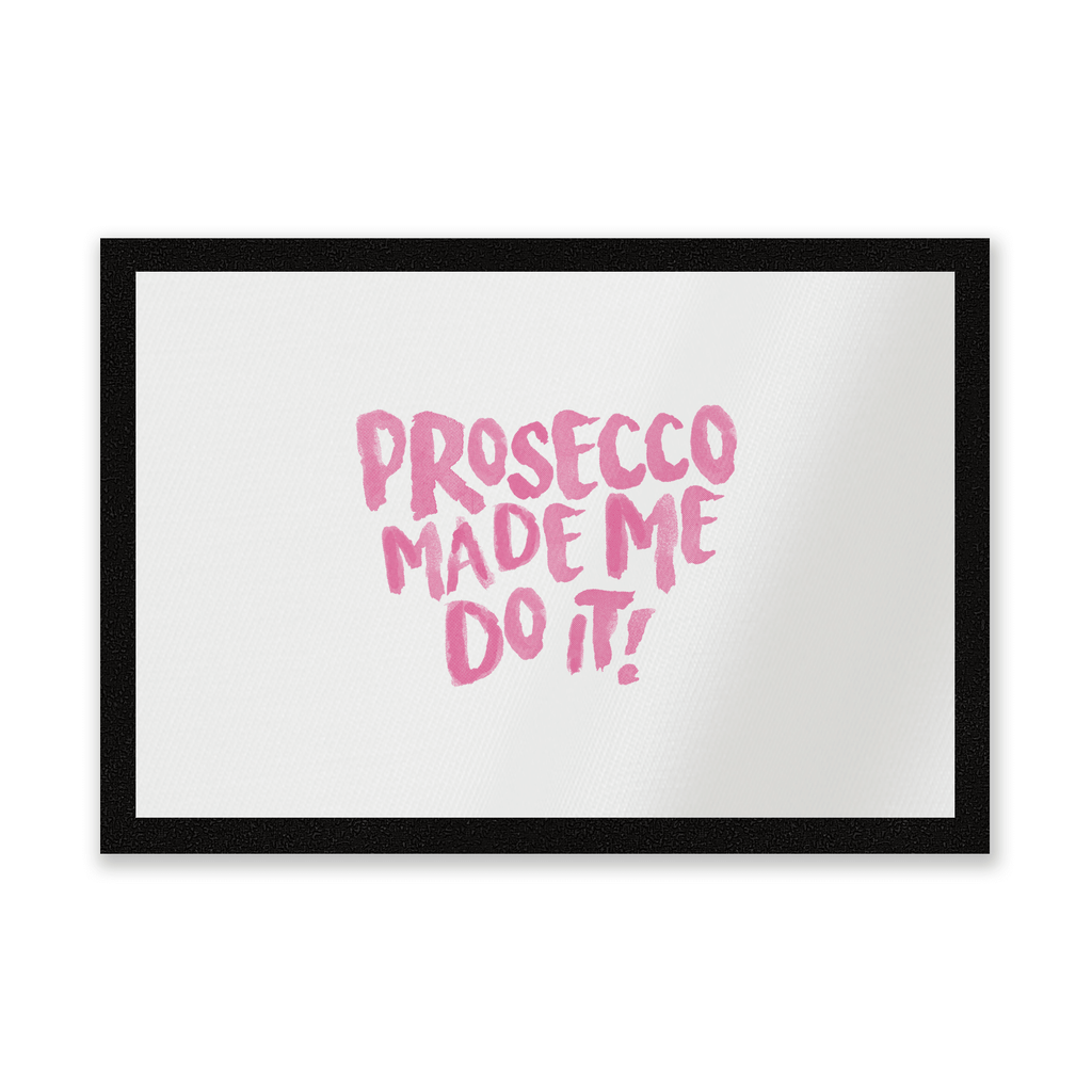 Prosecco Made Me Do It Entrance Mat