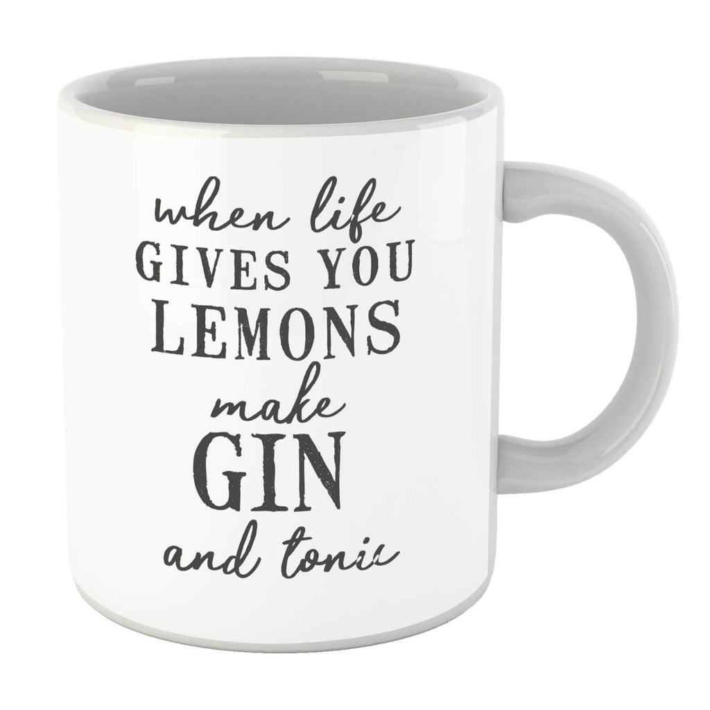 When Life Gives You Lemons Make Gin And Tonic Mug
