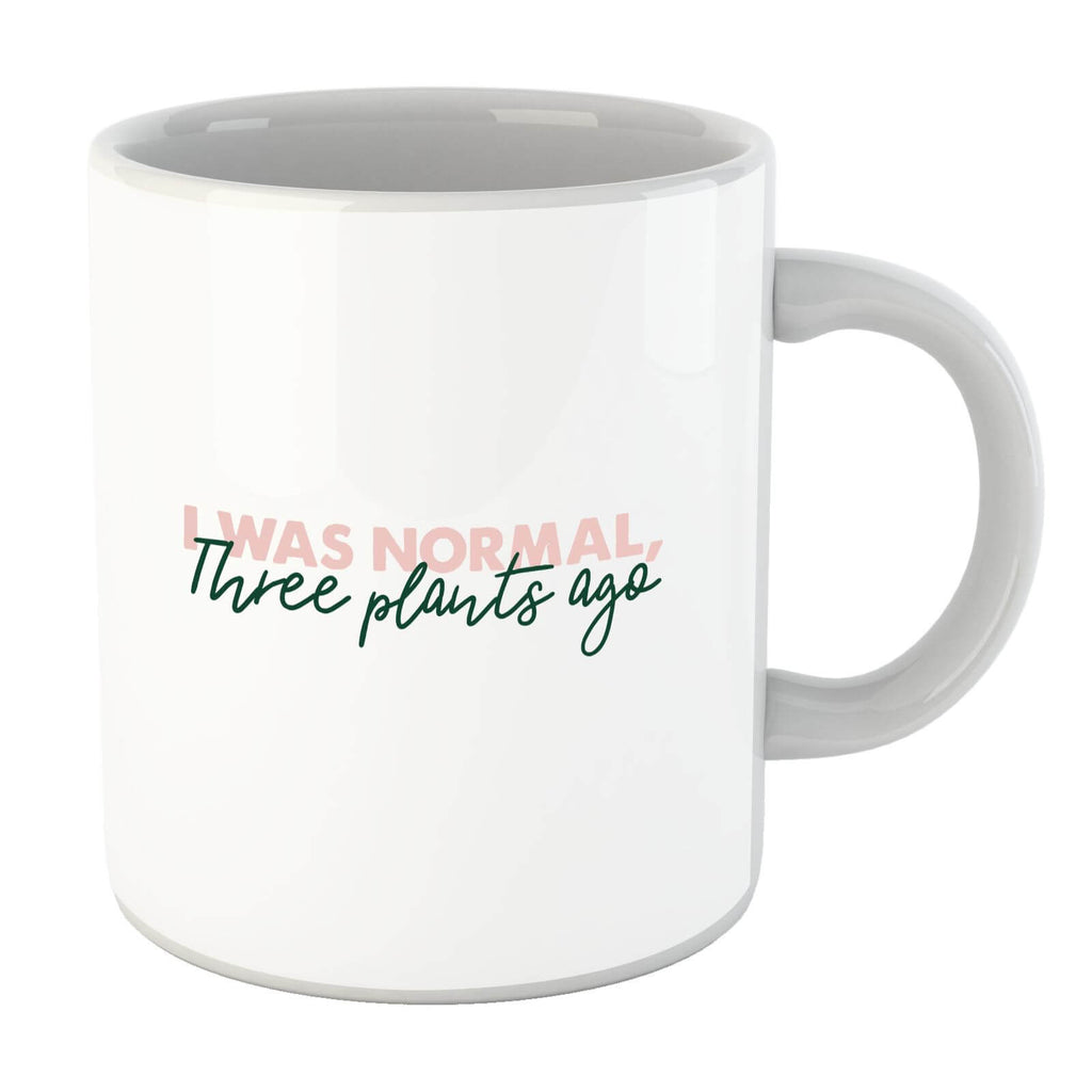 I Was Normal Three Plants Ago Script Mug