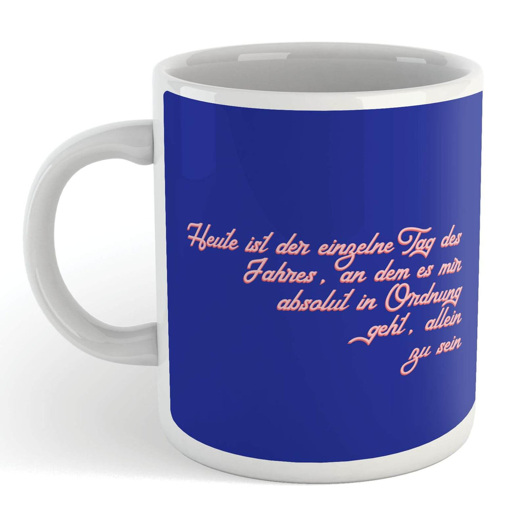 Heute Ist Der Einglne Tag Des Fahres Mug Mug