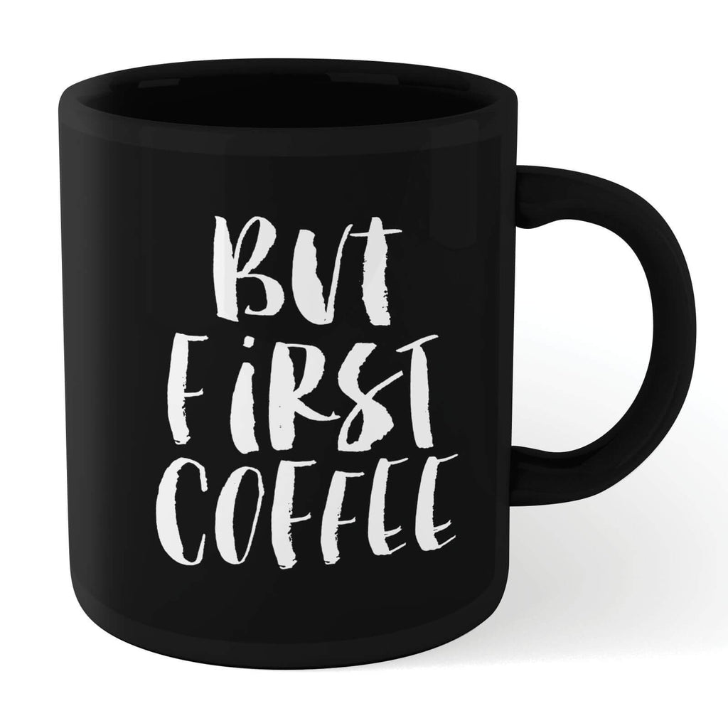 The Motivated Type But First Coffee Mug - Black