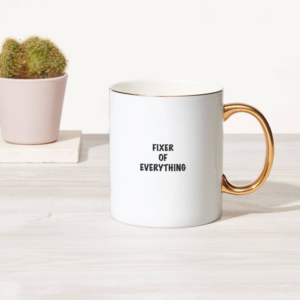 Fixer Of Everything Bone China Gold Handle Mug