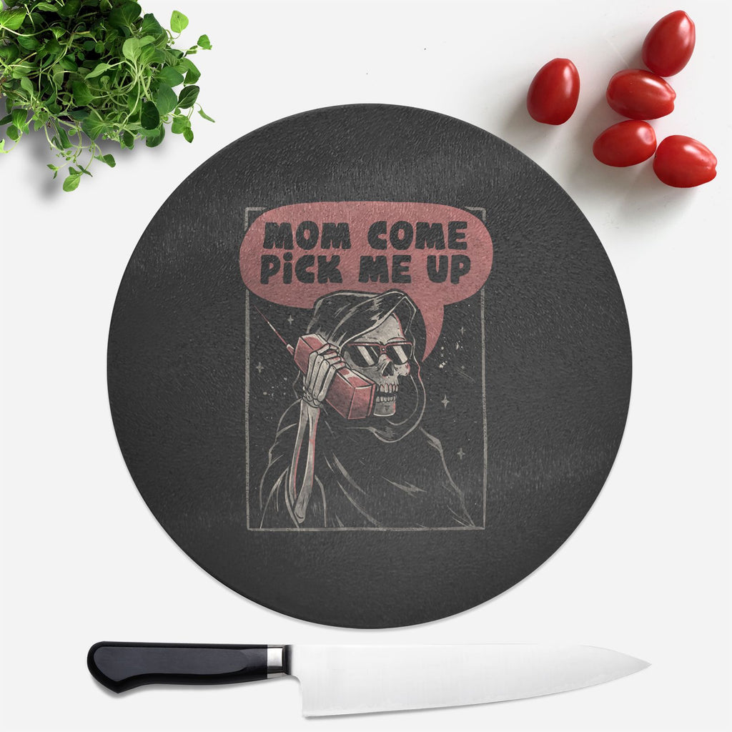 Mom Come Pick Me Up Round Chopping Board