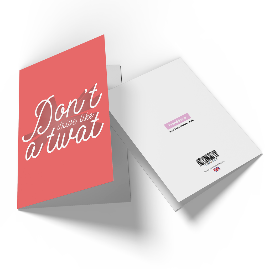 Don't Drive Like A Twat Greetings Card