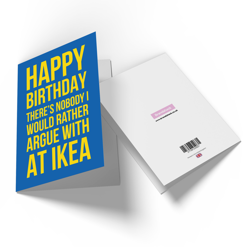 Happy Birthday There's Nobody I Would Rather Argue With At Ikea Greetings Card