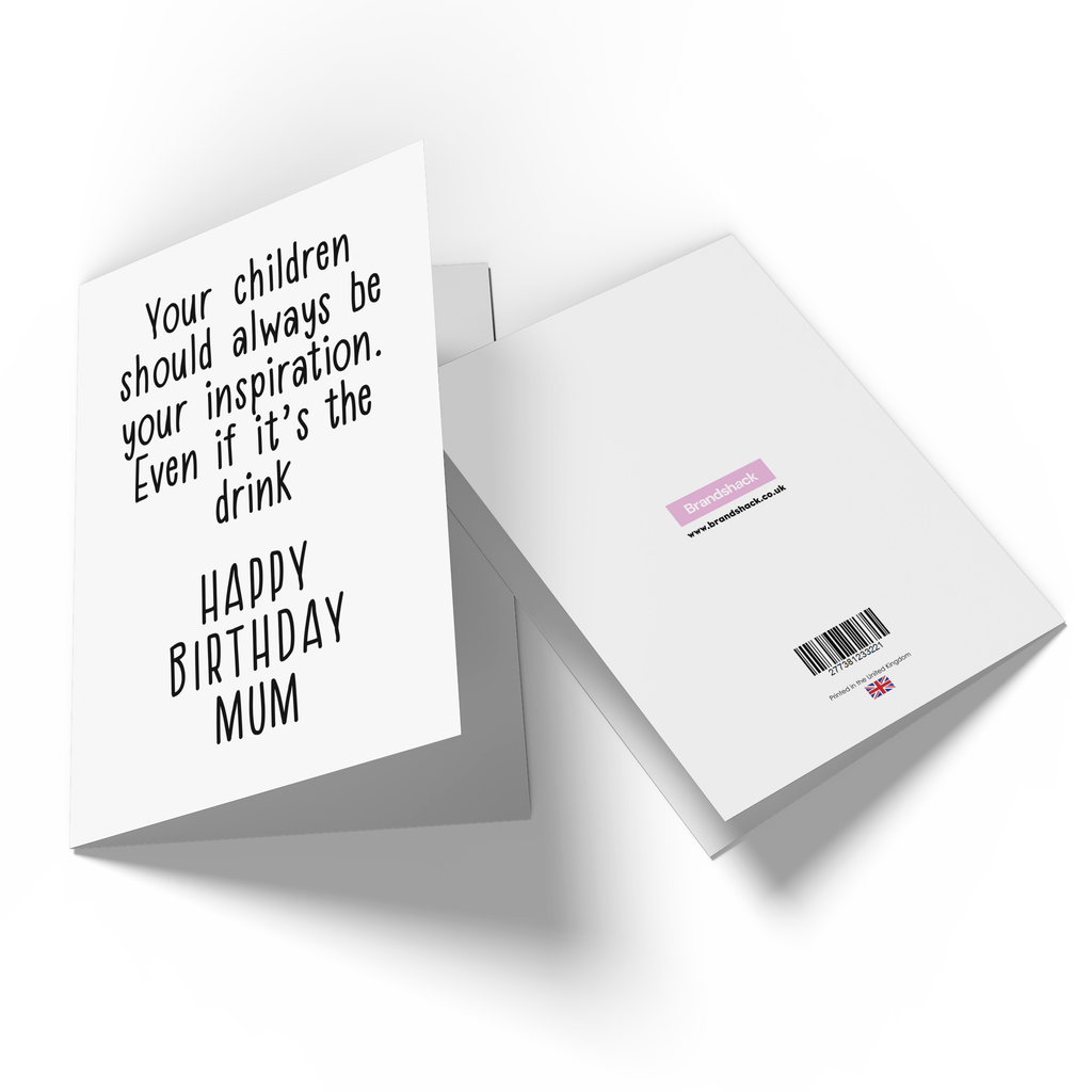 Your Children Should Always Be Your Inspiration, Happy Birthday Mum Greetings Card