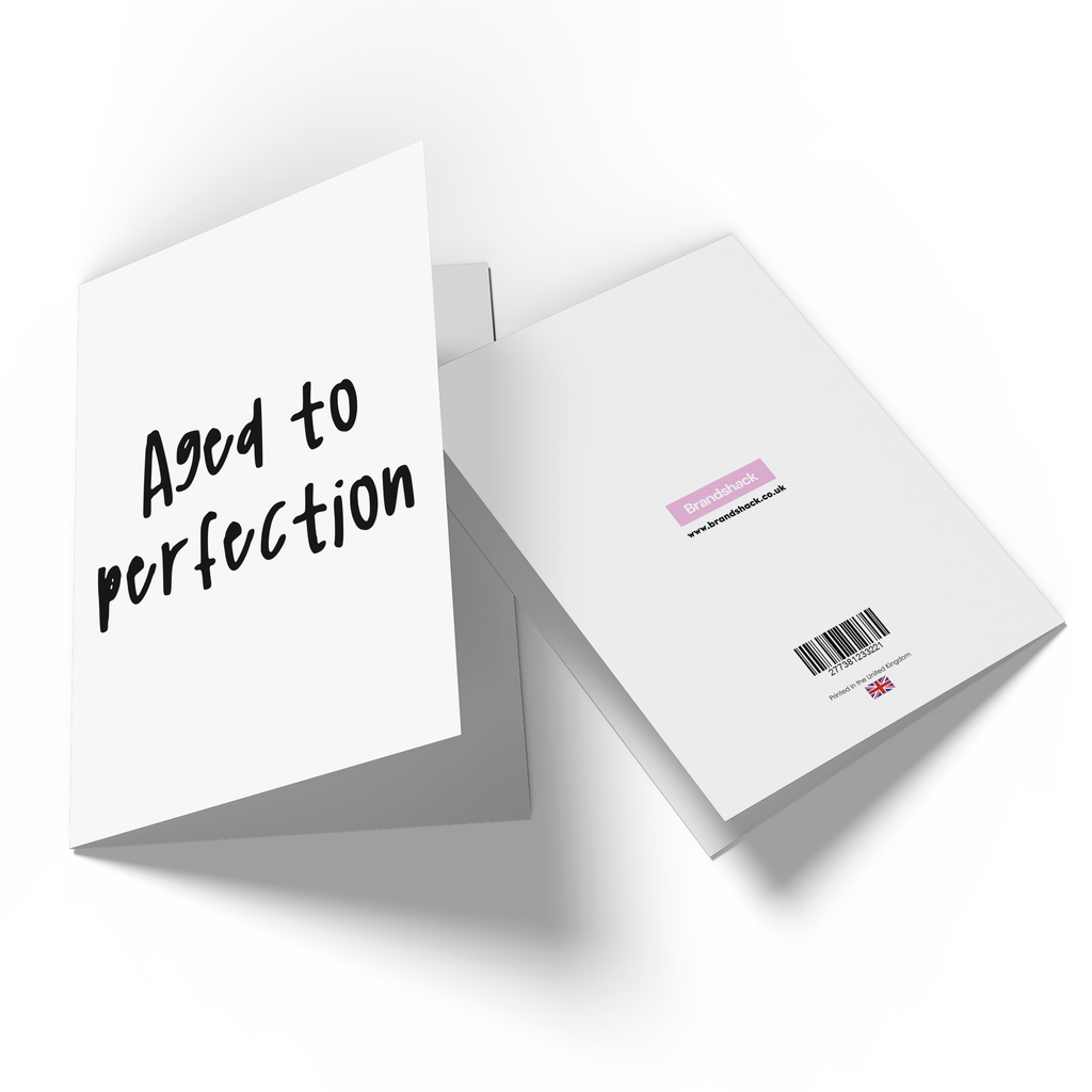 Aged To Perfection Greetings Card