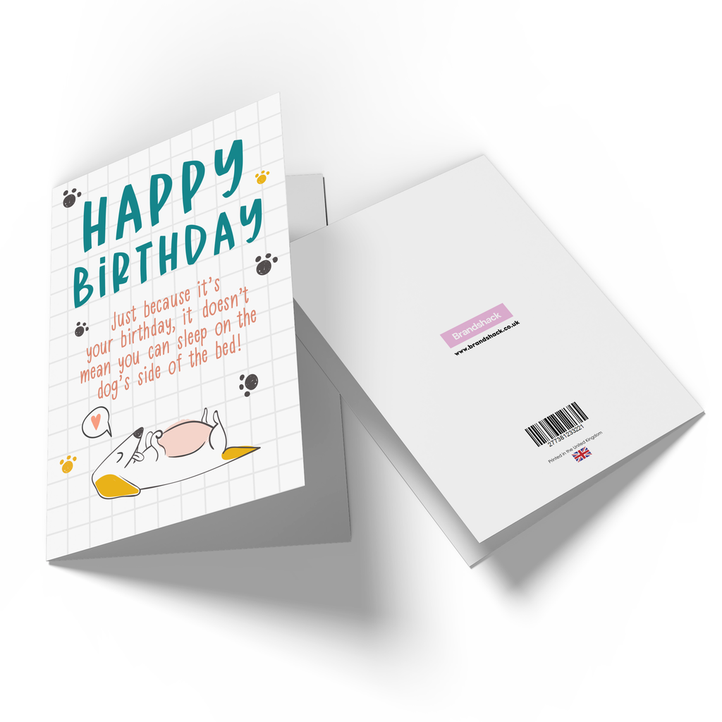 Happy Birthday Still Doesn't Mean You Can Sleep On The Dog's Side Greetings Card