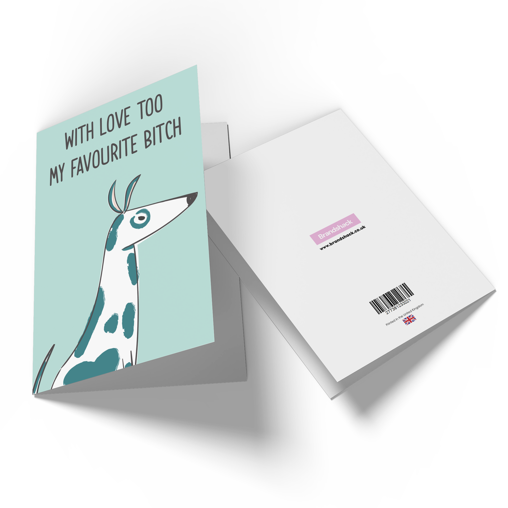 Too My Favourite Bitch Greetings Card