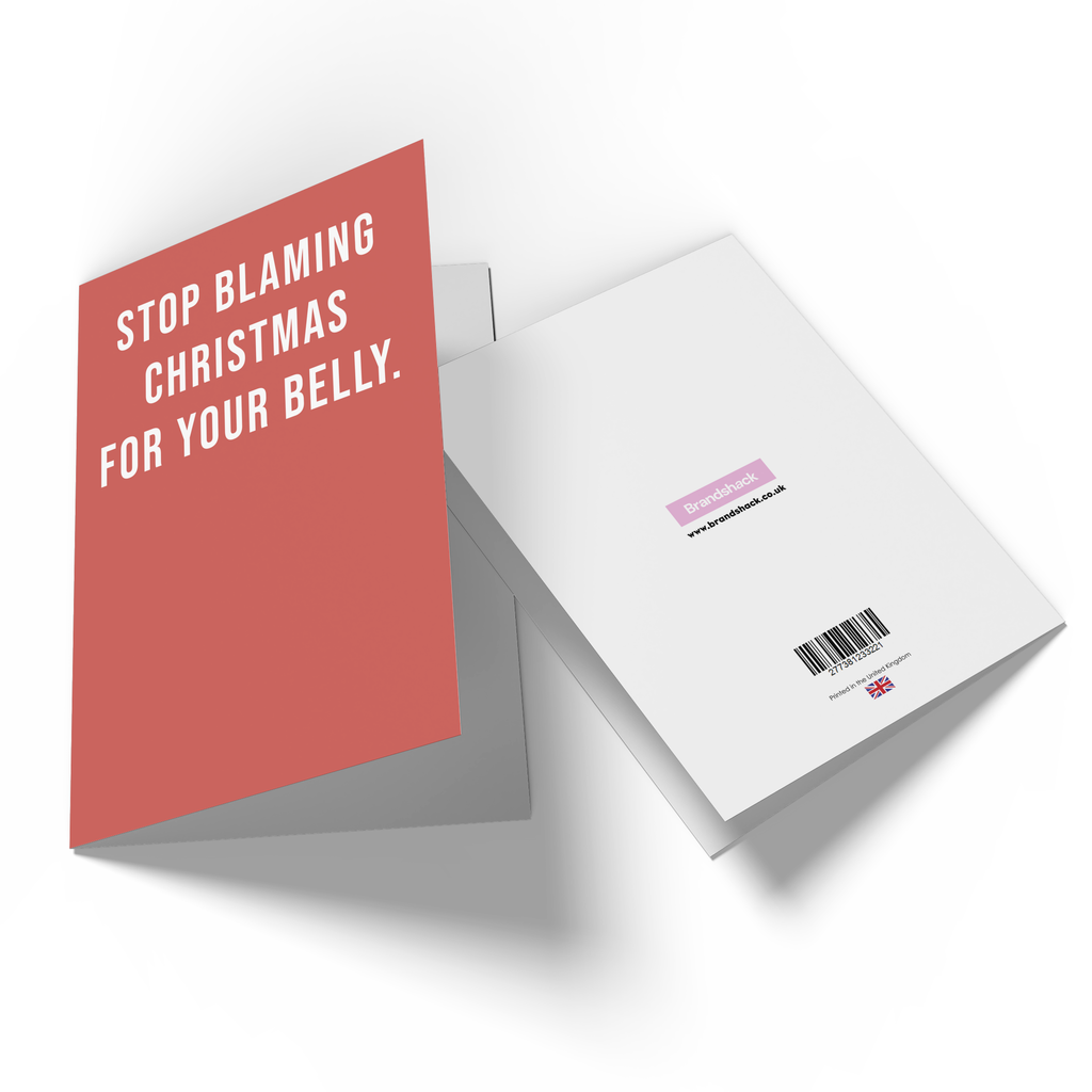 Stop Blaming Christmas For Your Belly Greetings Card