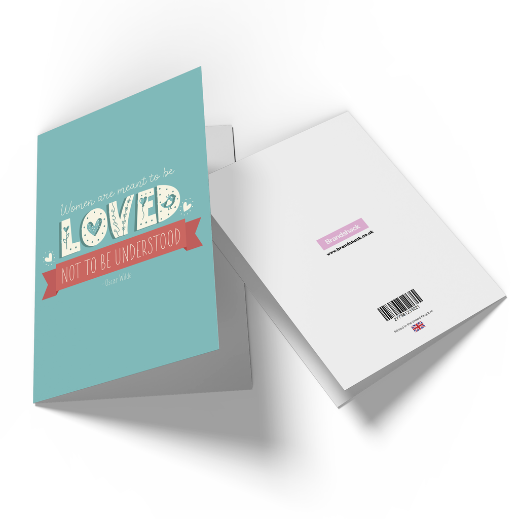 Women Are Meant To Be Loved Greetings Card