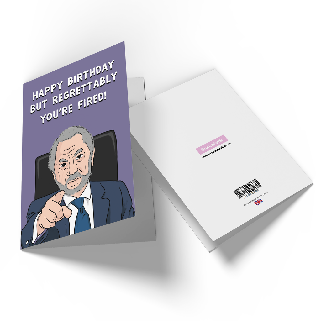 Happy Birthday But Regrettably You're Fired! Greetings Card