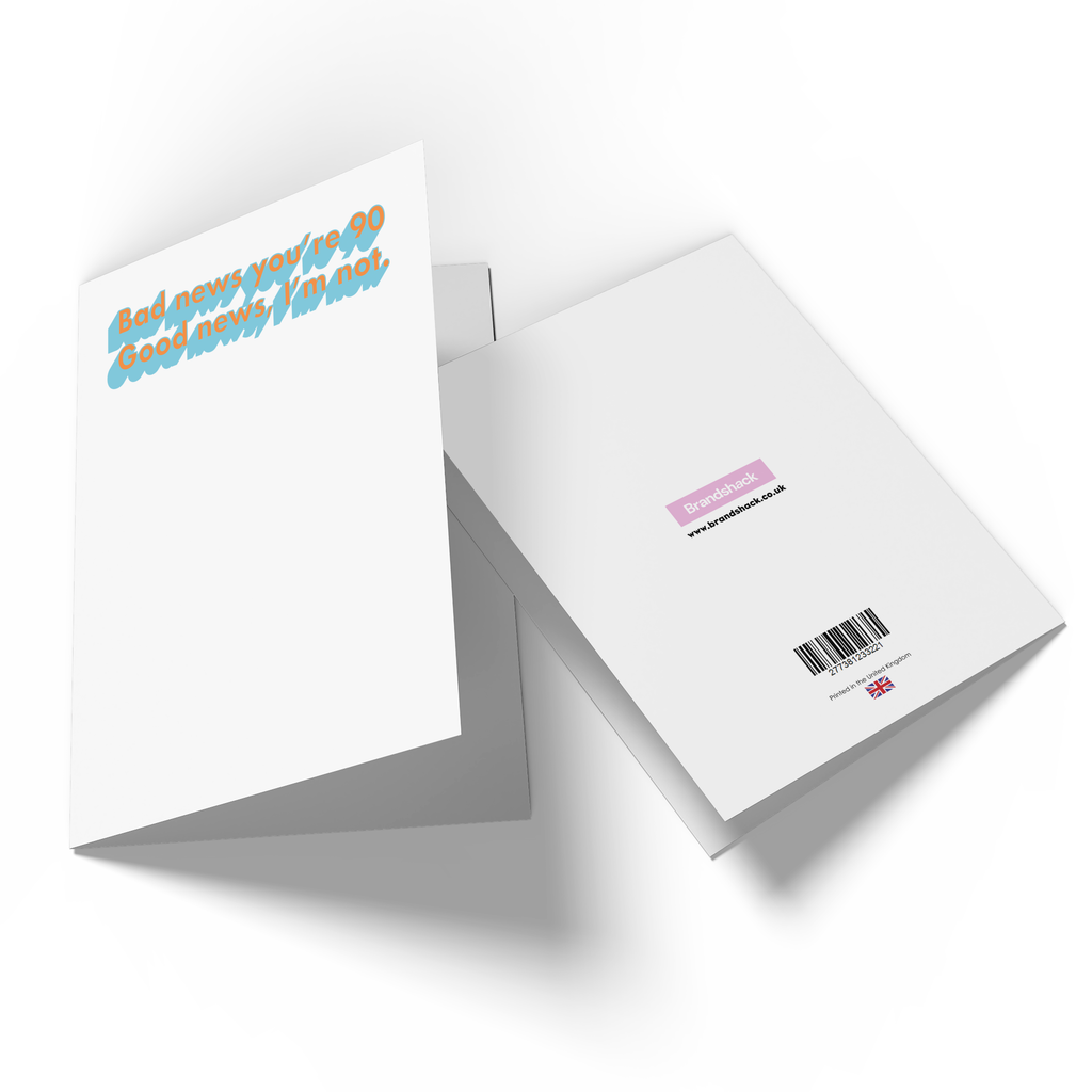 Bad News You're 90 Greetings Card