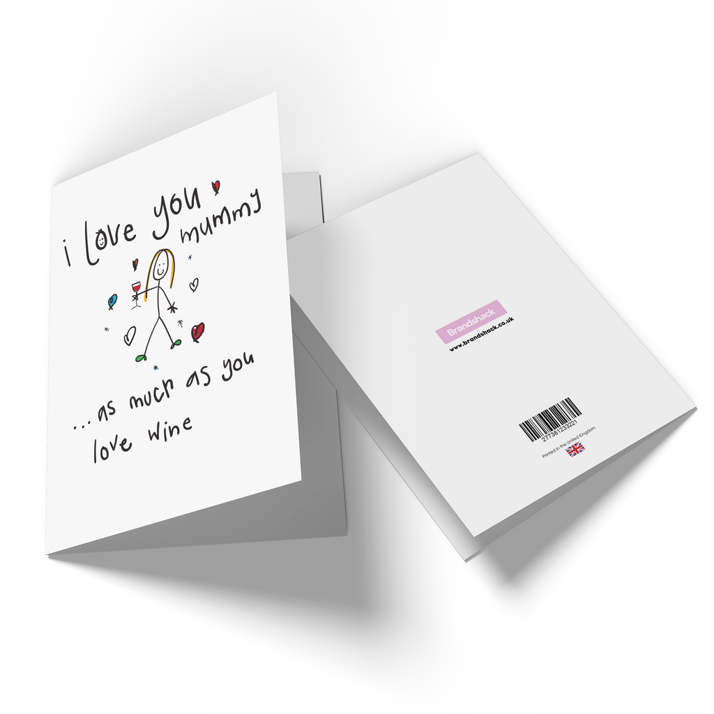 I Love You Mummy As Much As You Love Wine Greetings Card