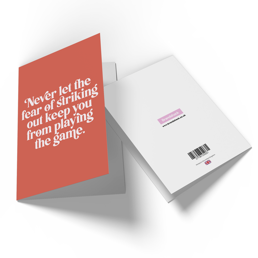 Never Let The Fear Of Striking Out Keep You From Playing The Game Greetings Card
