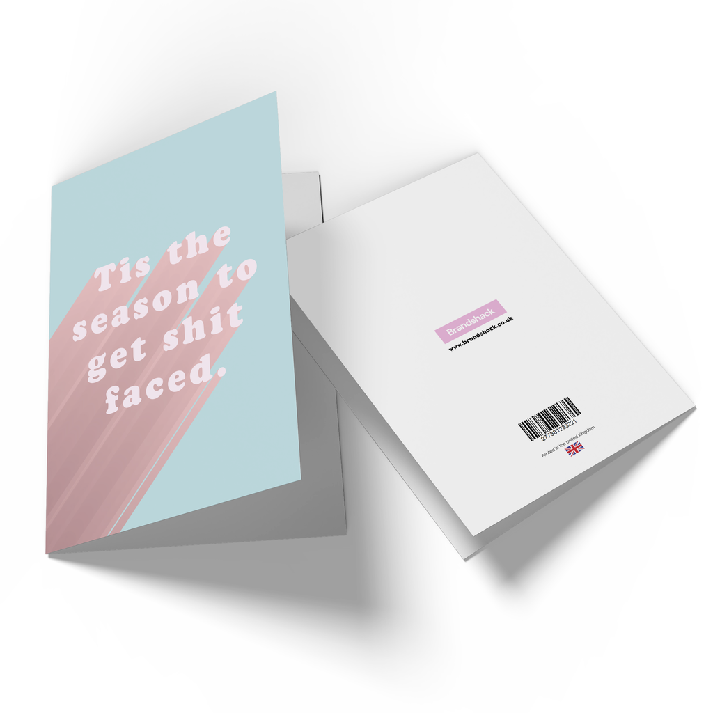 Tis The Season To Get Shit Faced Greetings Card