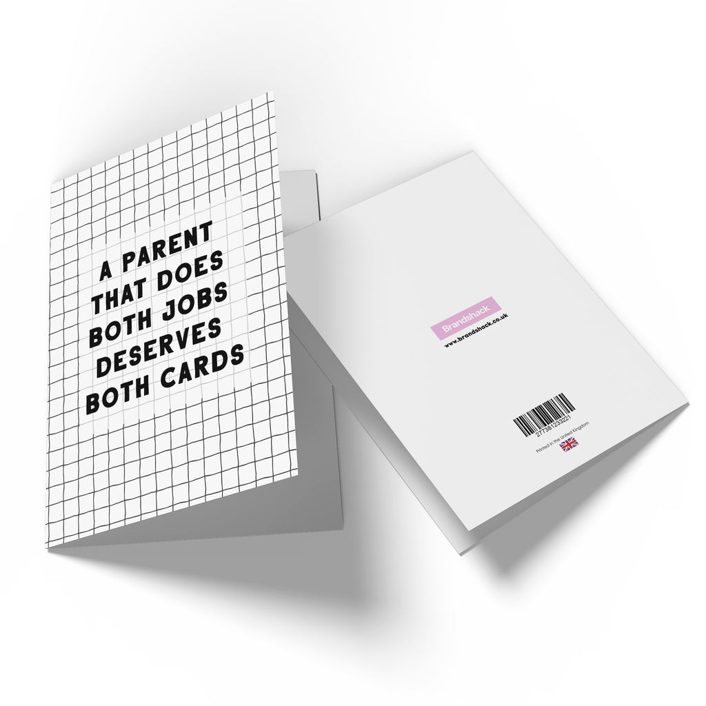 A Parent That Does Both Jobs Deserves Both Cards Greetings Card