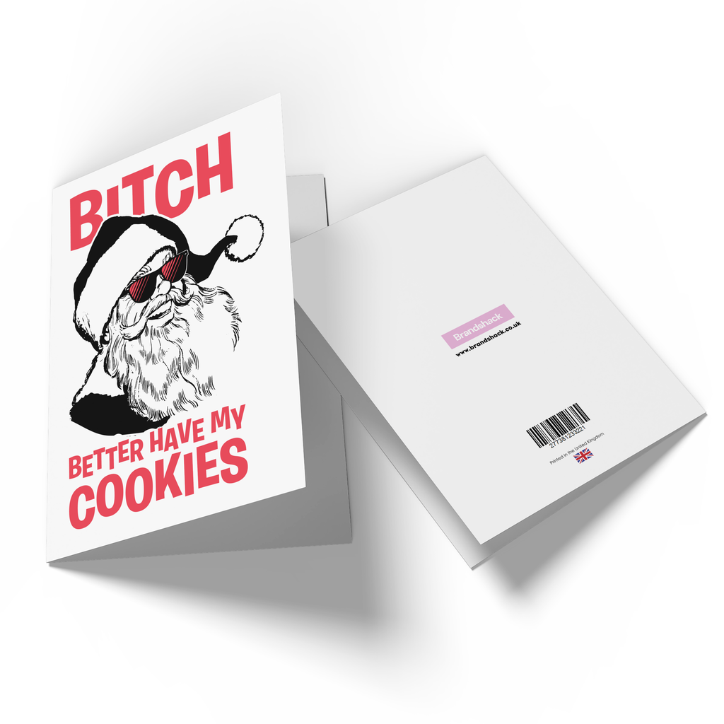 Bitch Better Have My Cookies Greetings Card