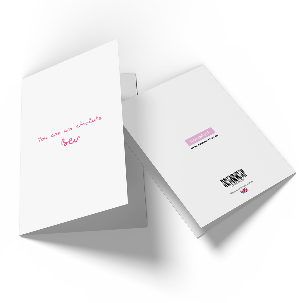 You Are An Absolute Bev Greetings Card