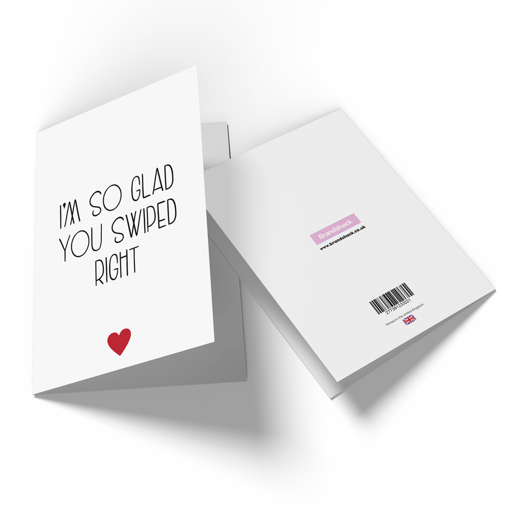I'm So Glad You Swiped Right Greetings Card