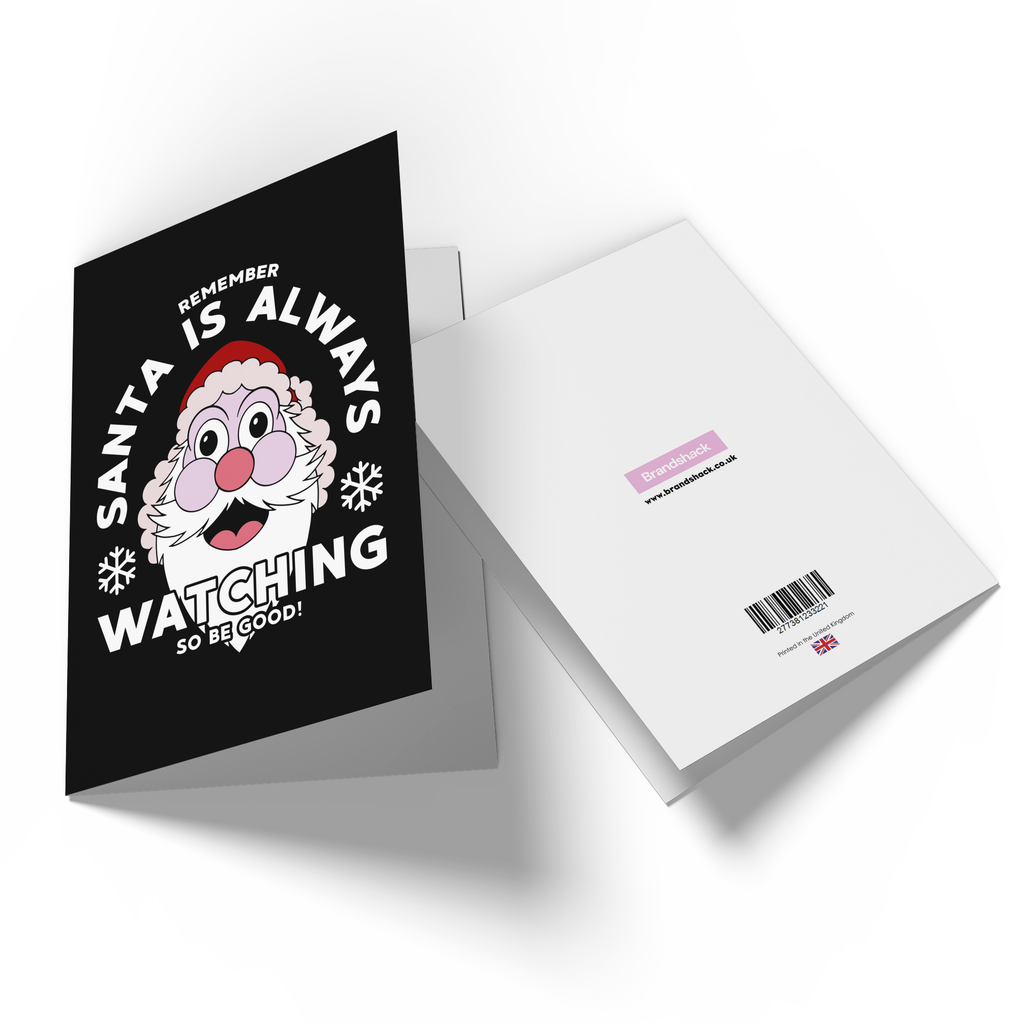 Santa Is Always Watching So Be Good Greetings Card