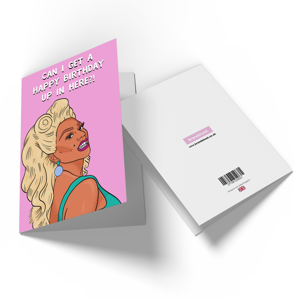 Drag Race Can I Get A Happy Birthday Up In Here Greetings Card
