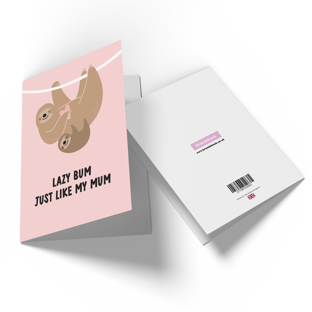 Lazy Bum Just Like My Mum Greetings Card
