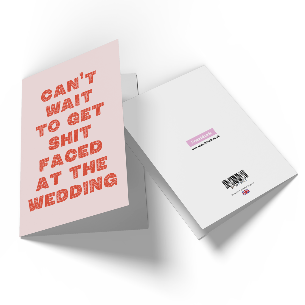 Can't Wait To Get Shit Faced At The Wedding Greetings Card