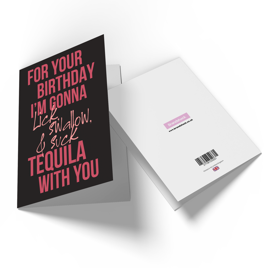 For Your Birthday I'm Gonna Lick, Swallow & Suck Tequila With You Greetings Card