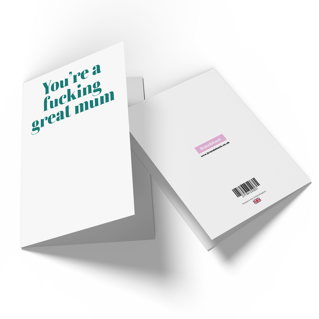 You're A F*cking Great Mum Greetings Card