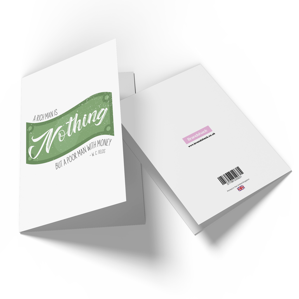 A Rich Man Is Nothing But A Poor Man With Money Greetings Card