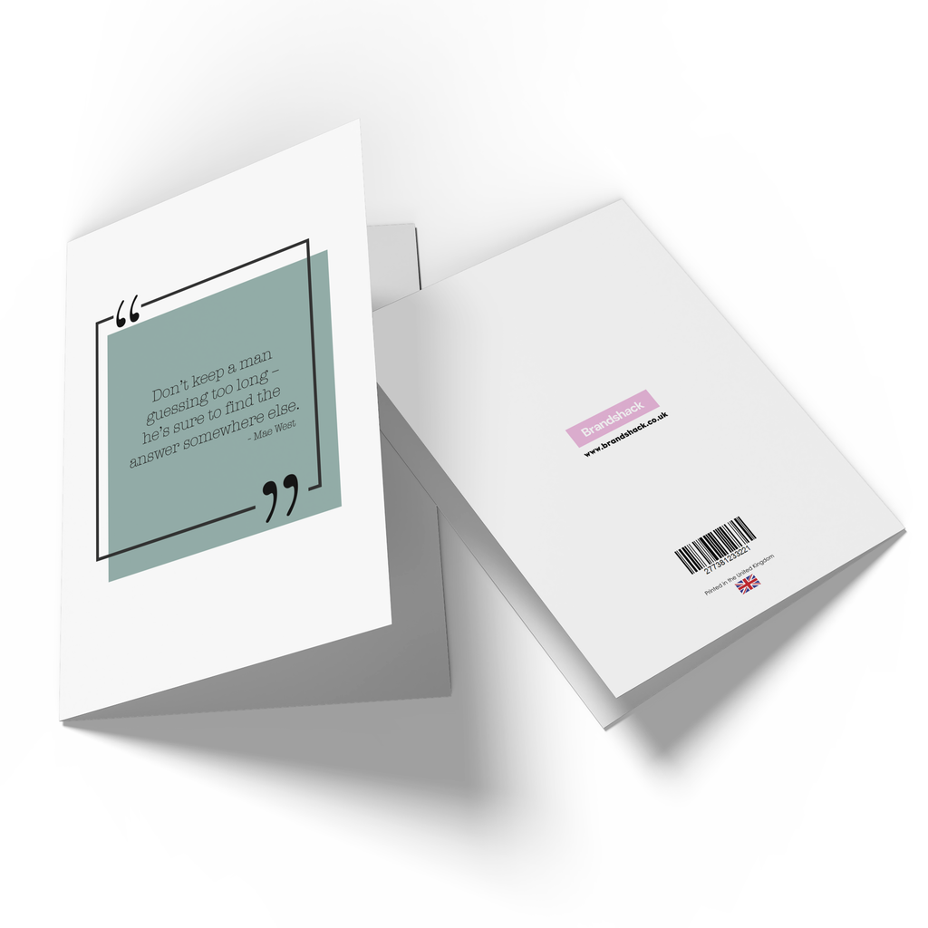 Don't Keep A Man Guessing Too Long Greetings Card