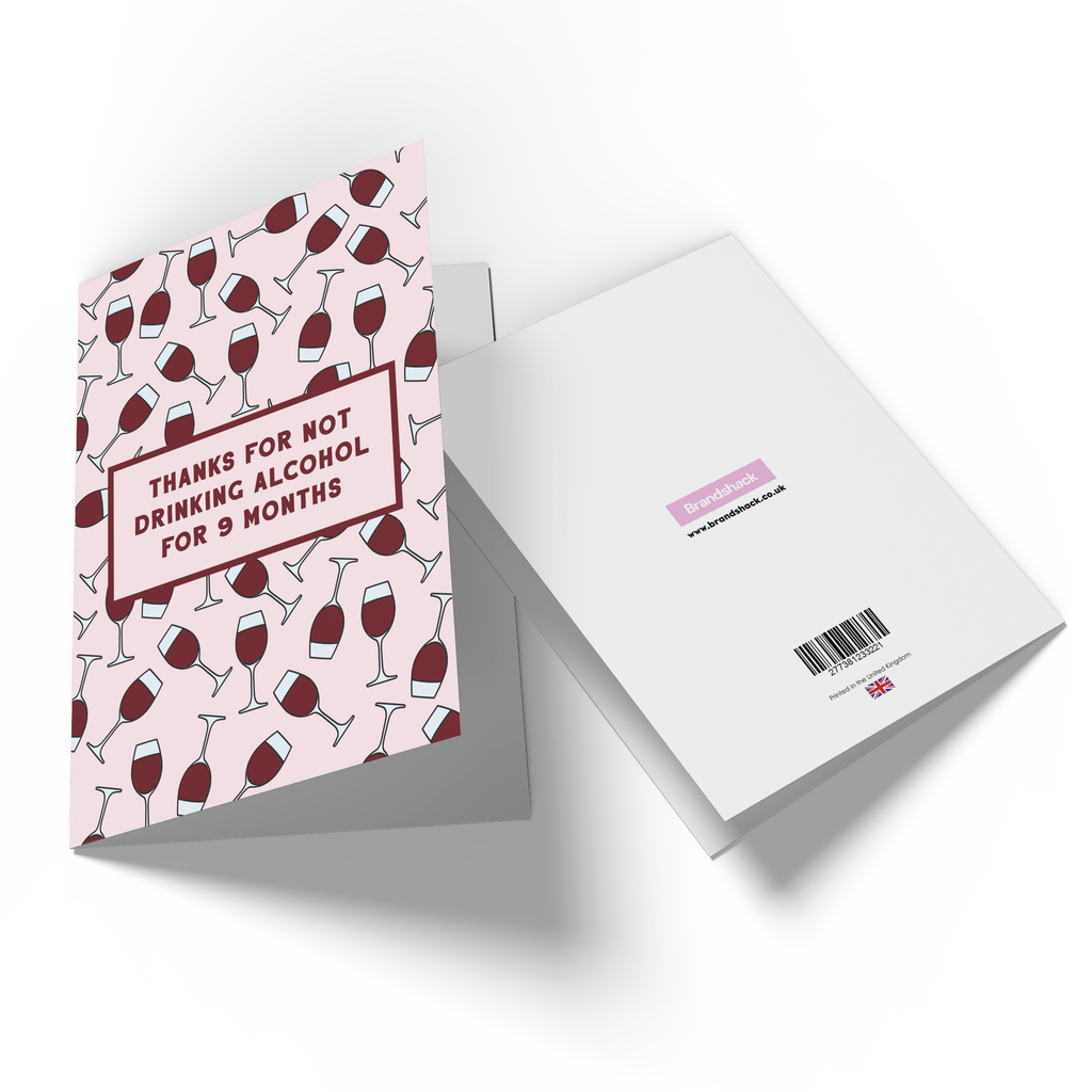 Thanks For Not Drinking Alcohol For 9 Months Greetings Card