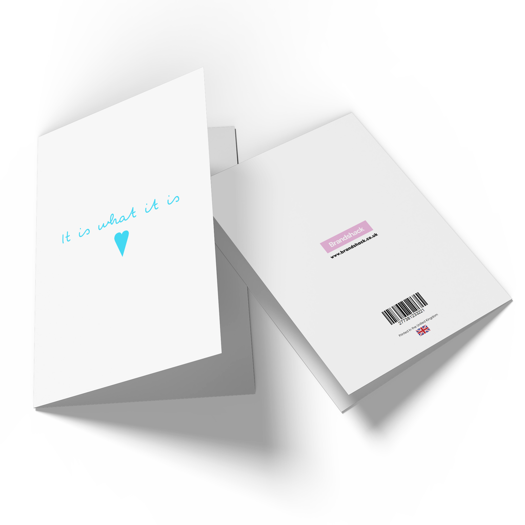 It Is What It Is Greetings Card