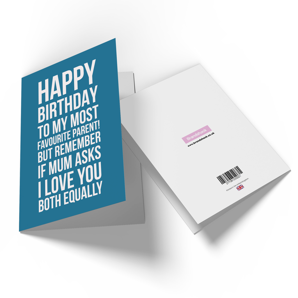 Happy Birthday To My Favourite Parent But If My Asks Greetings Card