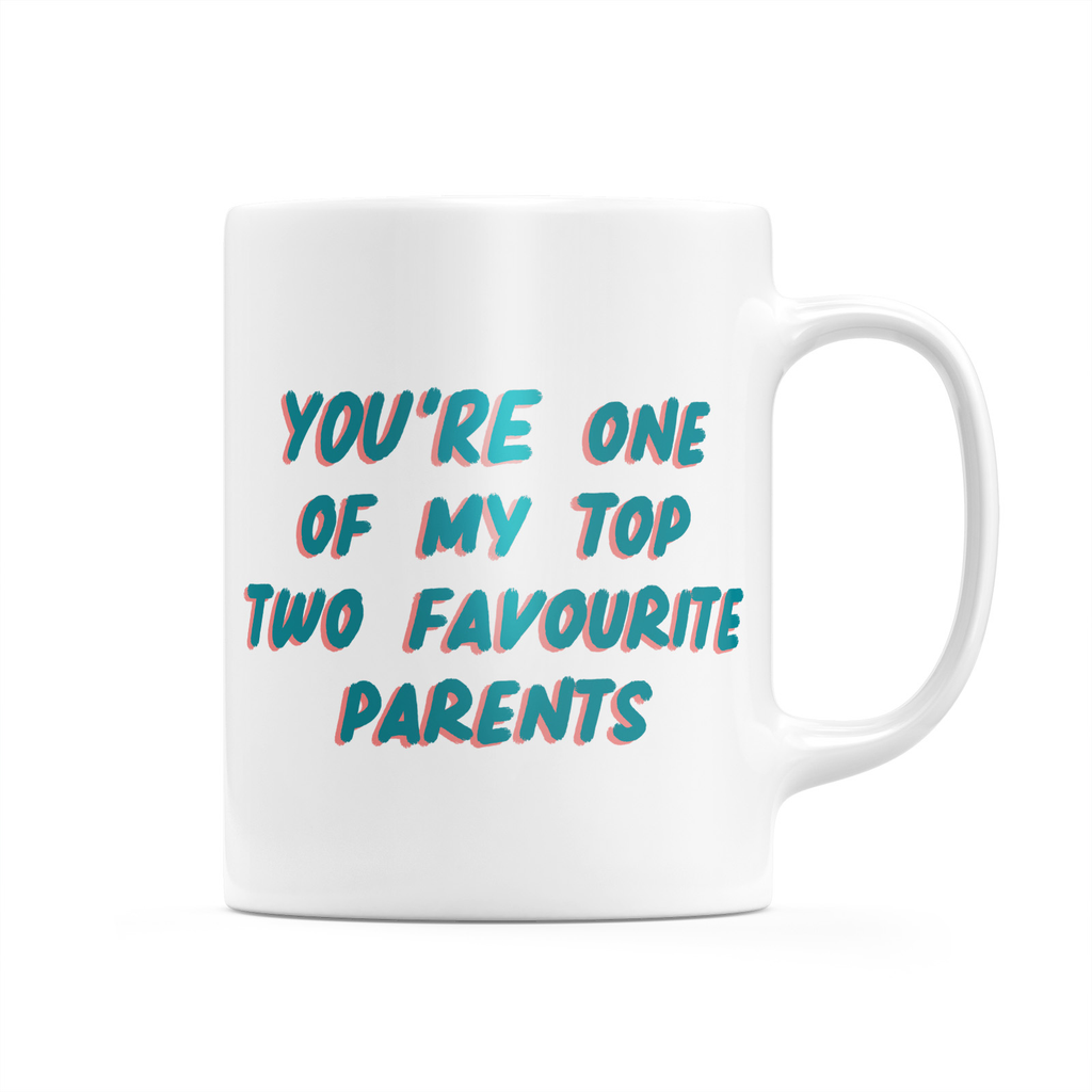 You're One Of My Top Two Favourite Parents Mug